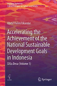 Accelerating the Achievement of National Sustainable Development Goals Indonesia: SDGs Desa (Volume 1)