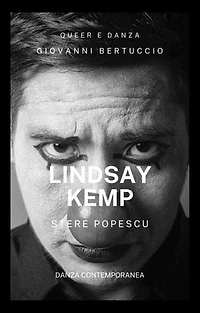 Anni Sessanta. Linsday Kemp & Stere Popescu: Inghilterra e Romania