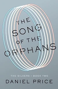 The Song of Orphans: Silvers Book Two