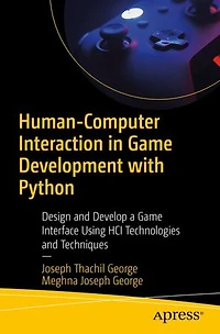 Human-Computer Interaction Game Development with Python: Design and Develop a Interface Using HCI Technologies Techniques