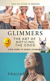Glimmers - The Art Of Noticing The Good: BE