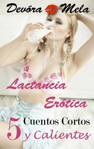 5 Cuentos Cortos y Calientes de Lactancia Erótica