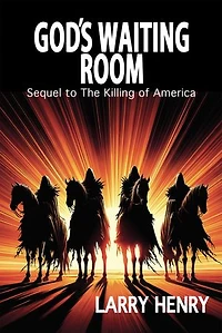 God's Waiting Room: Sequel to The Killing of America