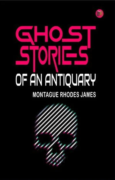 Ghost Stories of an Antiquary