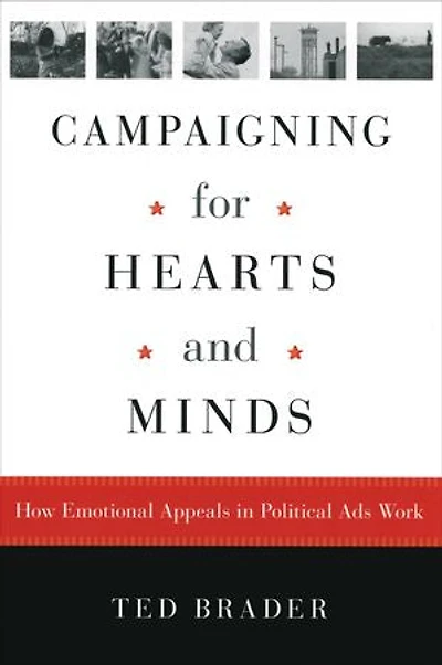 Campaigning for Hearts and Minds: How Emotional Appeals Political Ads Work