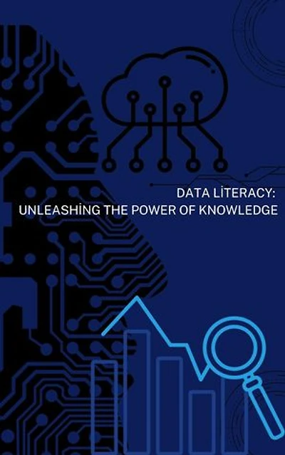 Data Literacy: Unleashing the Power of Knowledge