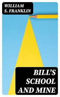 Bill's School and Mine: A Collection of Essays on Education