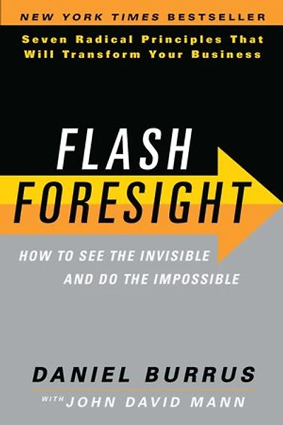 Flash Foresight: How to See the Invisible and Do the Impossible