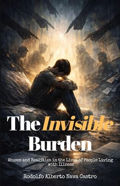 The Invisible Burden: Abuses and Realities in the Lives of People Living with Illness