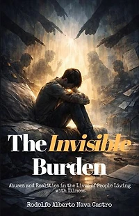 The Invisible Burden: Abuses and Realities in the Lives of People Living with Illness