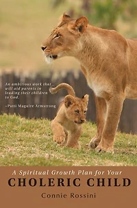 A Spiritual Growth Plan for Your Choleric Child: A Spiritual Growth Plan for Your Children, #2