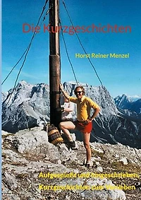 Die Kurzgeschichten: Aufgespießt und hingeschrieben, Kurzgeschichten zum Verlieben