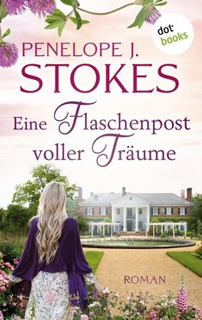 Eine Flaschenpost voller Träume: Vier mutige Frauen in den Stürmen der Zeit: Roman