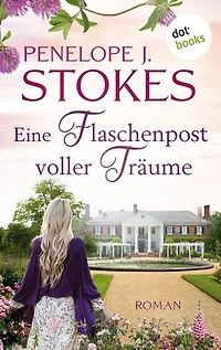 Eine Flaschenpost voller Träume: Vier mutige Frauen in den Stürmen der Zeit: Roman