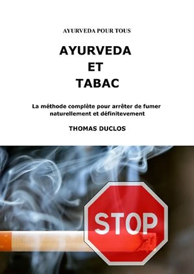 AYURVEDA ET TABAC: La méthode complète pour arrêter de fumer naturellement