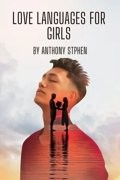 Love languages for girls: Understanding and expressing love: the five languages every girl should know in 2023
