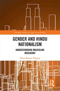 Gender and Hindu Nationalism: Understanding Masculine Hegemony