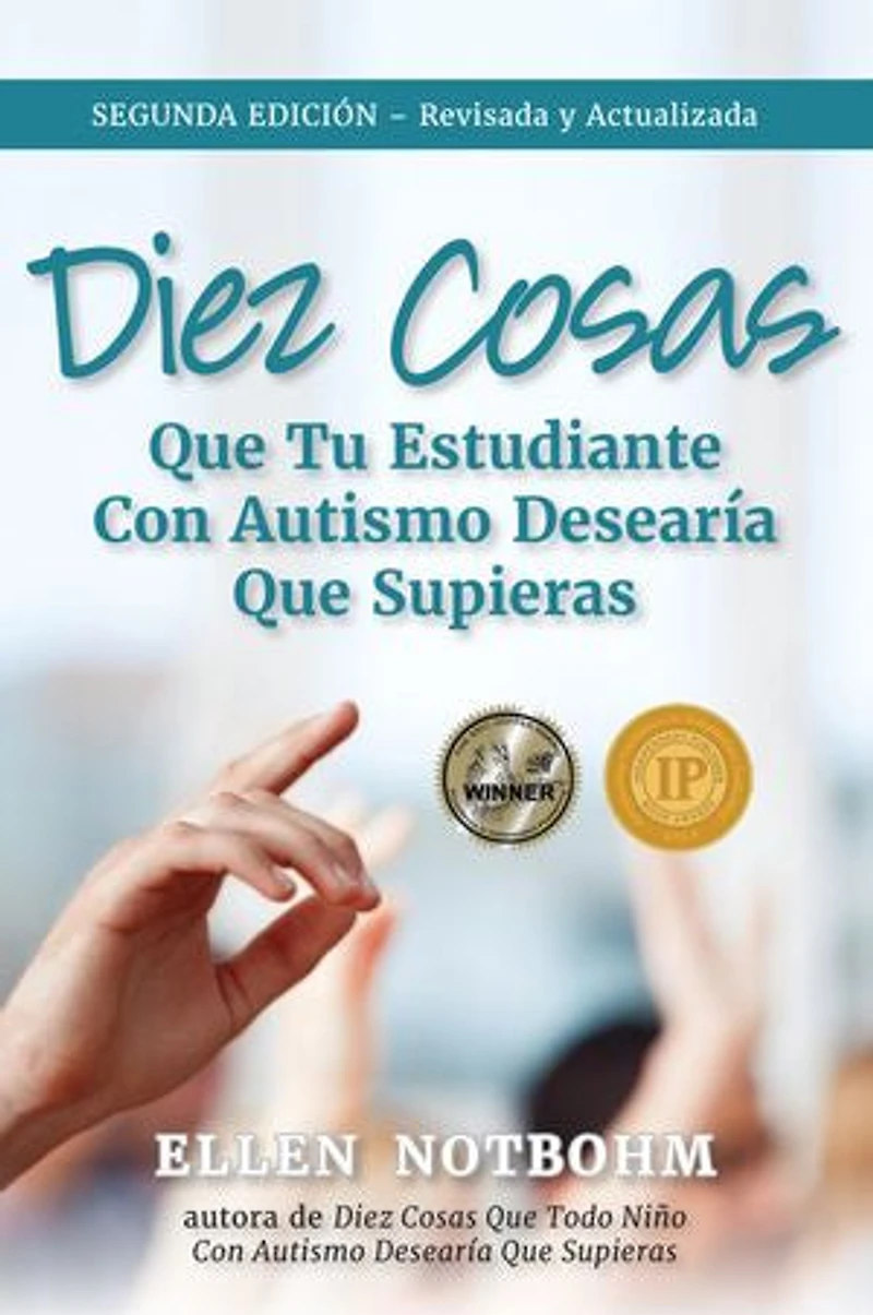 Ten Things Your Student with Autism Wishes You Knew: Updated and Expanded, 2nd Edition