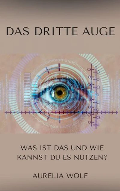 Das Dritte Auge: Was ist das und wie kannst du es nutzen?