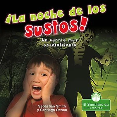 ¡La noche de los sustos! Un cuento muy escalofriante (The Night of Scares!: A Terribly Creepy Tale)