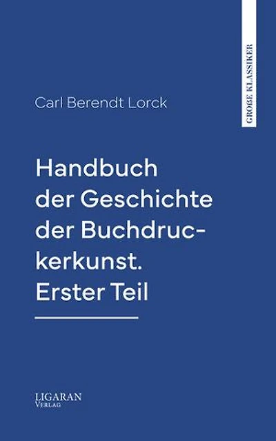 Handbuch der Geschichte der Buchdruckerkunst. Erster Teil