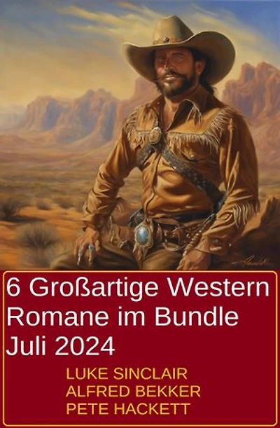 6 Großartige Western Romane im Bundle Juli 2024