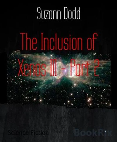 The Inclusion of Xenos III - Part 2