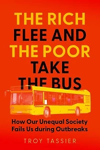 the Rich Flee and Poor Take Bus: How Our Unequal Society Fails Us during Outbreaks