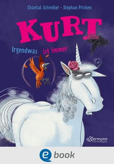 Kurt, Einhorn wider Willen. Irgendwas ist immer: Lustiges Bilderbuch für Kinder ab 3 Jahren mit witzigen Illustrationen