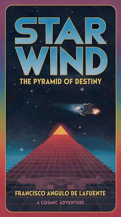 Star Wind The Pyramid of Destiny: Star Wind, #1