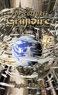 The Pop Culture Grimoire: An Anthology of Pop Culture Magic