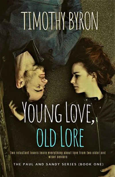 Young Love, Old Lore: A Violent and Unexpected Encounter Between Older and Younger Generations Ends Up Changing Everyone's Lives For The Better (The Paul and Sandy Series Book 1)
