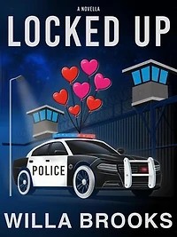 Locked Up (Enemies to Lovers Romance, Novella 2): Enemies to Lovers, #2