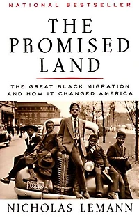 The Promised Land: Great Black Migration and How It Changed America (Helen Bernstein Book Award)
