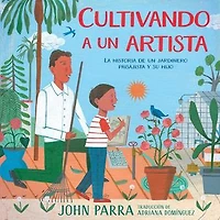 Cultivando a un artista (Growing an Artist): La historia de jardinero paisajista y su hijo