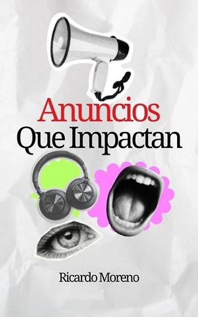 Anuncios que Impactan: How to Achieve Success, #1