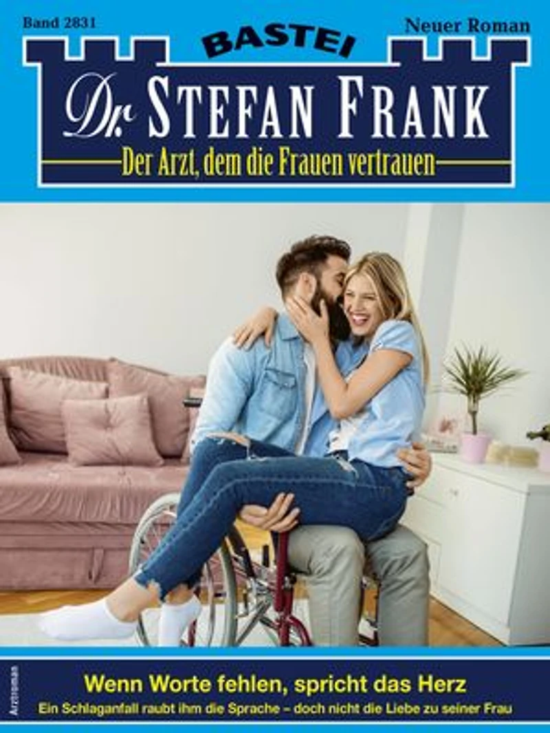 Dr. Stefan Frank 2831: Wenn Worte fehlen, spricht das Herz