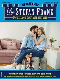 Dr. Stefan Frank 2831: Wenn Worte fehlen, spricht das Herz