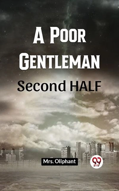 A Poor Gentleman Second Half