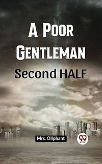 A Poor Gentleman Second Half