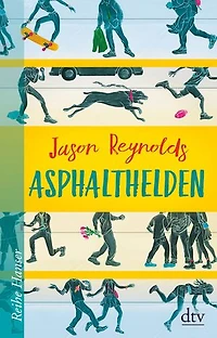 Asphalthelden: Voller Sympathie und Wärme wird von Freundschaften und Einsamkeit, von Schule und Lehrern, von Sorgen und Interessen der Schüler erzählt