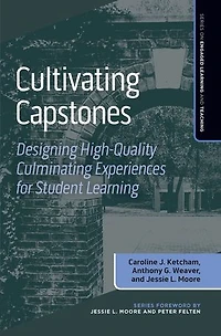 Cultivating Capstones: Designing High-Quality Culminating Experiences for Student Learning