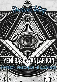 Yeni Başlayanlar İçin SİYONİZM, MASONLUK VE İLLUMİNATİ