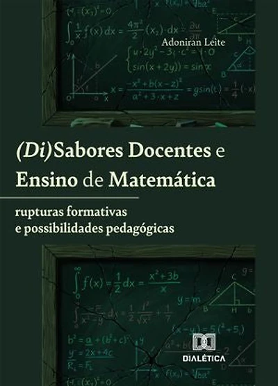 (Di)Sabores Docentes e Ensino de Matemática: rupturas formativas e possibilidades pedagógicas
