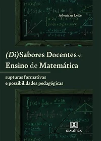 (Di)Sabores Docentes e Ensino de Matemática: rupturas formativas e possibilidades pedagógicas