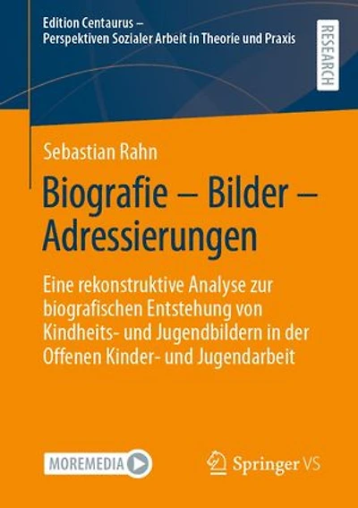 Biografie – Bilder – Adressierungen: Eine rekonstruktive Analyse zur biografischen Entstehung von Kindheits- und Jugendbildern in der Offenen Kinder- und Jugendarbeit