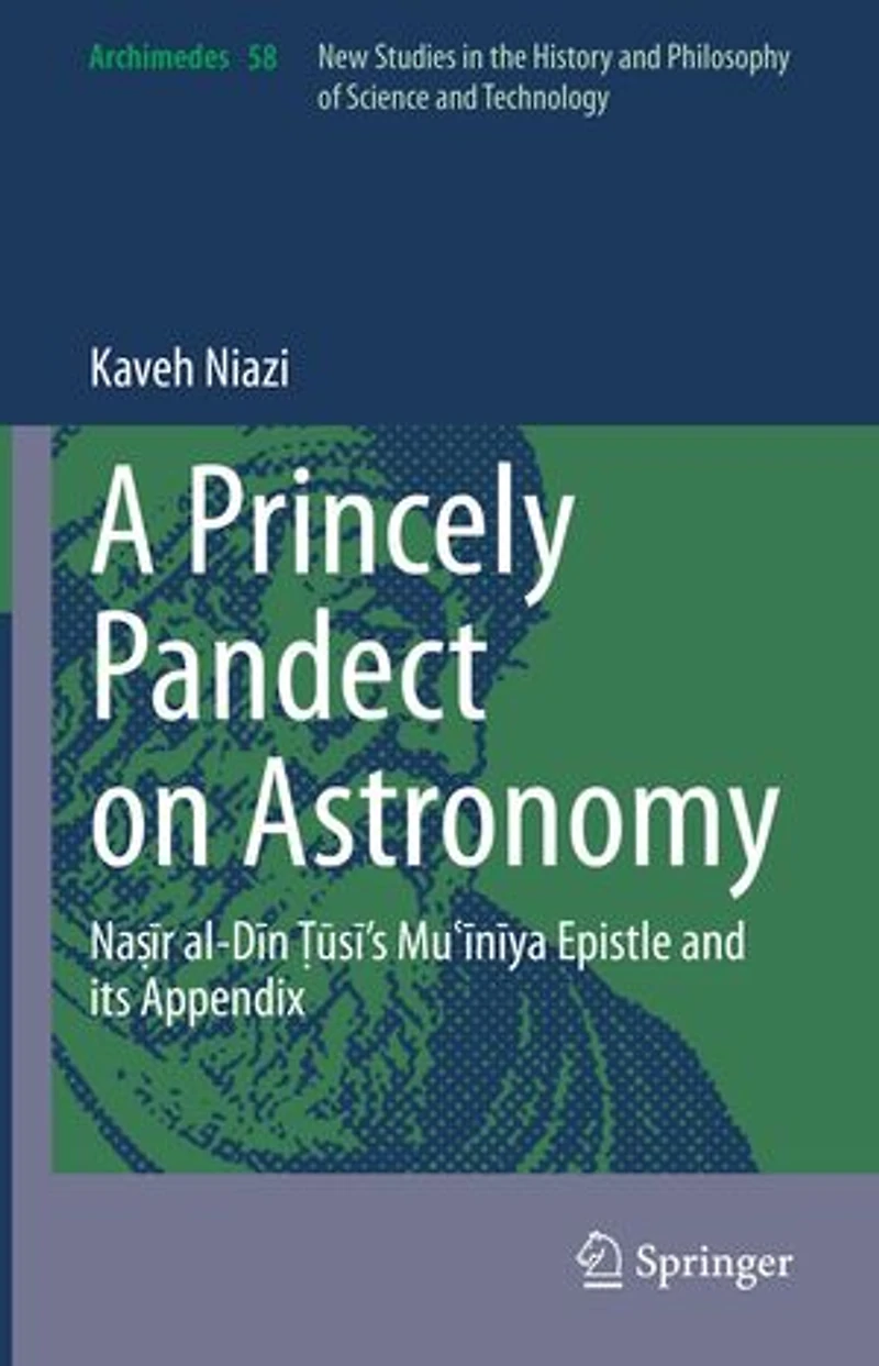 A Princely Pandect on Astronomy: Naa r al-DA n TI uIsA 's MuE-A nA ya Epistle and its Appendix
