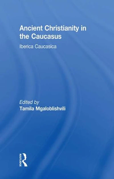 Ancient Christianity The Caucasus