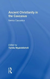 Ancient Christianity The Caucasus