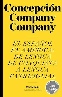 El español en América: de lengua de conquista a lengua patrimonial